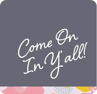 Come on in, y'all!